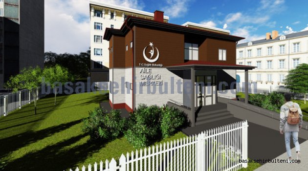 Başakşehir’e 3 yeni aile sağlığı merkezi